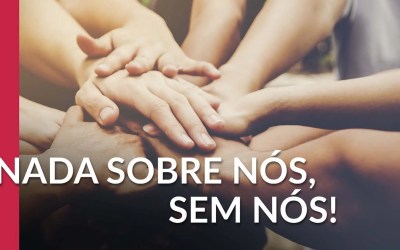 Nada sobre Nós sem Nós: a construção da sociedade inclusiva