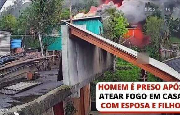 Homem é preso por atear fogo em casa com esposa e filhos dentro